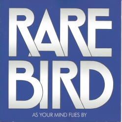 Rare Bird - As Your Mind Flies By